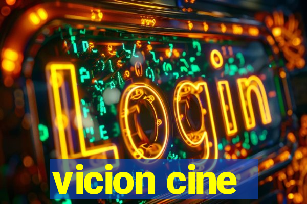 vicion cine